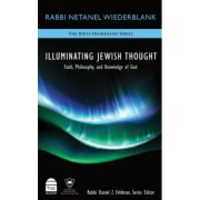 Illuminating Jewish Thought Vol 1 Faith, Philosophy and Knowledge of God