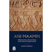 Ani Maamin Biblical Criticism, Historical Truth, and the Thirteen Principles of Faith